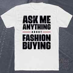 ASK ME ANYTHING ABOUT FASHION BUYING T-SHIRT retail shopping trends buyer & cool