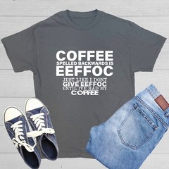 Coffee Spelled Sarcastic Humor Graphic Tee Gift For Men Novelty Funny T Shirt