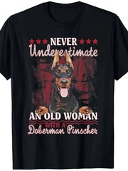 Never Underestimate Old Woman Doberman Pinscher Funny Graphic Tee Mens Cotton
