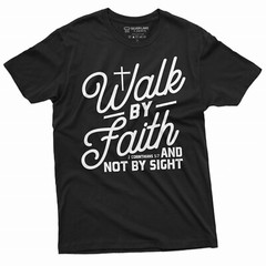 Walk by Faith Mens Jesus Christ Tee Shirt Womens Unisex Christian Tee God Shirt