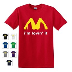 NEW I’M LOVIN’ IT FAST FOOD PARODY COLLEGE FUNNY DIRTY ADULT HUMOR T-SHIRT TEE
