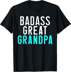 Badass Great Grandpa T-Shirt