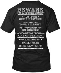 Beware Psychologist T-Shirt Made in the USA Size S to 5XL