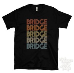 BRIDGE REPEATED RETRO STYLE T-SHIRT mens & womens novelty cool name gift