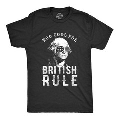 Mens Too Cool for British Rule T Shirt Funny Patrotic 4th Of July Party Tee for