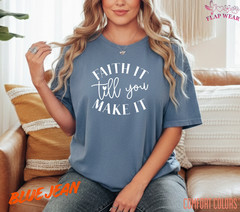 Unisex Faith It Till You Make T-Shirt, Men T shirt,Women T shirt Gift Christian