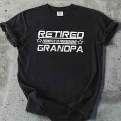 Retired Promoted To Professional Grandpa Shirt – Funny Grandfather Family Tee