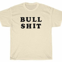 BULL SH*T BULLSH*T T-Shirt – Steve The Jerk Martin