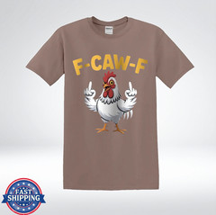 F-CAW-F Hilarious Angry Chicken Humor Graphic T-Shirt