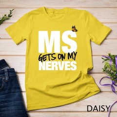 Multiple Sclerosis Gets on my Nerves MS Awareness Unisex T-shirt
