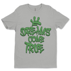 Custom T-Shirt,dreams,come,true Dtf PrintOn Next Level T-Shirt unisexSoft Cotton