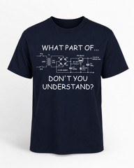 What Part Of Don’t You Understand Math Graphic Funny Unisex T-Shirt