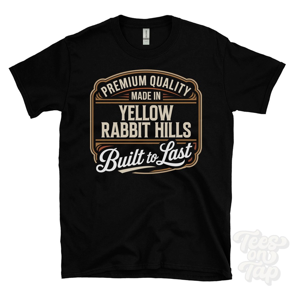 MADE IN YELLOW RABBIT HILLS PREMIUM QUALITY BUILT TO LAST T-SHIRT england