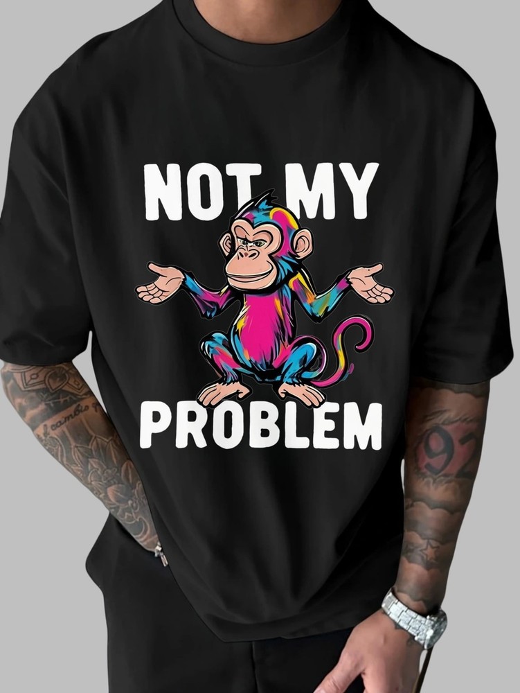 Not My Problem Funny Monkey Graphic T-Shirt Sarcastic Meme Unisex Tee