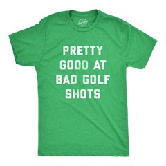 Mens Pretty Good At Bad Golf Shots T Shirt Funny Sarcastic Golfing Gift Graphic