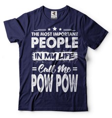 People In My Life Call Me Pow Pow Shirt Pow Pow Gift Grandfather Grandpa Gift