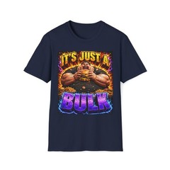 It’s Just A Bulk Funny Gym T Shirt Bulking Bodybuilding Workout Fitness Gift