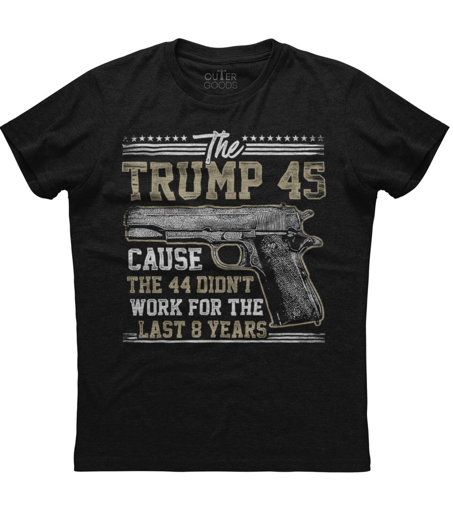 The Donald Trump 45 President Gun PRIDE New Men’s Shirt Cause 44 Didn’t Work Tee