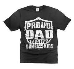Mens Proud Dad Shirt Funny Dumbass Kids Shirt Father’s Day Gifts Father Shirts