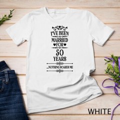 I’ve Been Married 50 years funny 50th Wedding anniversary T-Shirt Unisex T-shirt