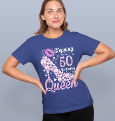 Stepping Into My 50th Birthday Like a Queen T-Shirt, 50th Birthday Gift Shirt