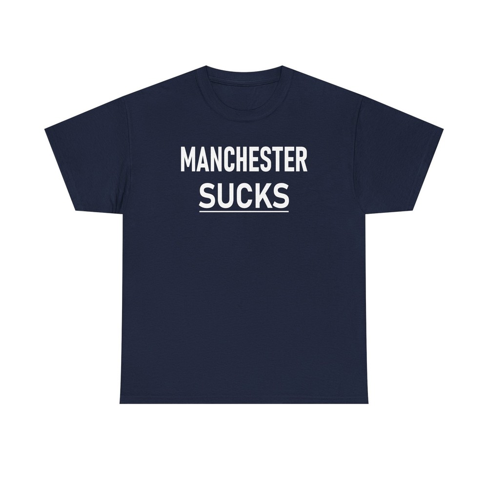 Manchester Sucks Shirt Fun Anti City of Manchester Tshirt Clothing Merch