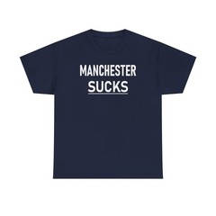 Manchester Sucks Shirt Fun Anti City of Manchester Tshirt Clothing Merch