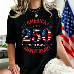 America 250 We The People USA 250th Anniversary Shirt, 250 Years Of Freedom Tee