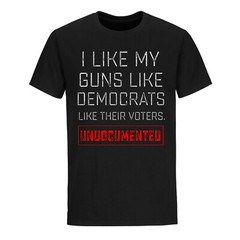 I Like My Guns Like Democrats Like Their Voters Pro Gun Anti Biden Trump 2024
