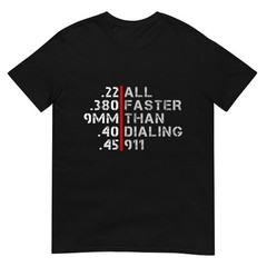 Pro Gun Rights Shirt Faster Than Dialing 911 Gun Lovers Tee T-Shirt