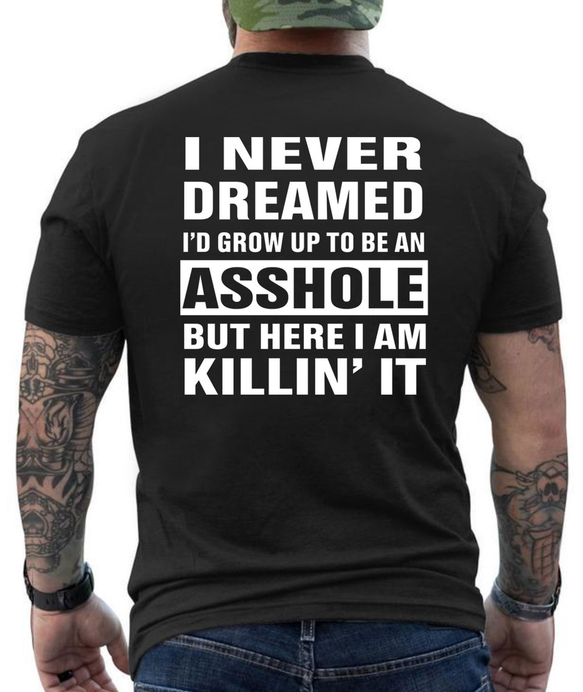 I Never Dreamed To Become A ….Funny Hilarious Graphic Design T- Shirt