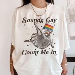 Sounds Gay Raccoon Pride T-Shirt LGBTQ Community Gift