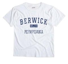 Berwick Pennsylvania PA T-Shirt Columbia County EST