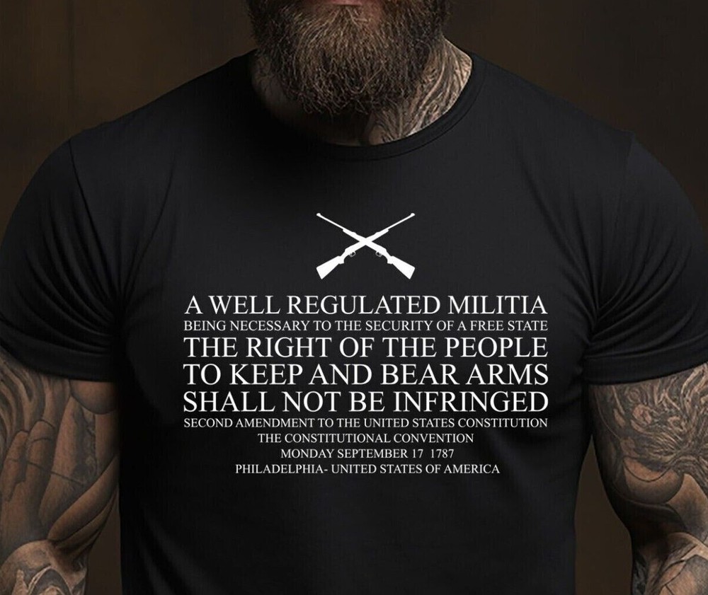 Pro 2nd Amendment T-Shirt – ‘Well Regulated Militia’ Patriotic Tee – Gun Rights