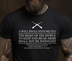 Pro 2nd Amendment T-Shirt – ‘Well Regulated Militia’ Patriotic Tee – Gun Rights