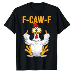 Funny F-Caw-F T-Shirt Funny T-Shirt