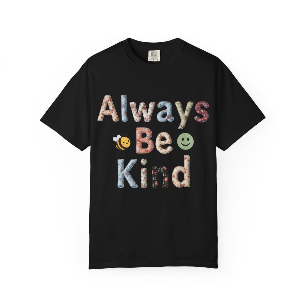 Always Be Kind T-shirt Premium Comfort Colors Tee Floral Letters Bee CottageCore