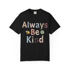 Always Be Kind T-shirt Premium Comfort Colors Tee Floral Letters Bee CottageCore