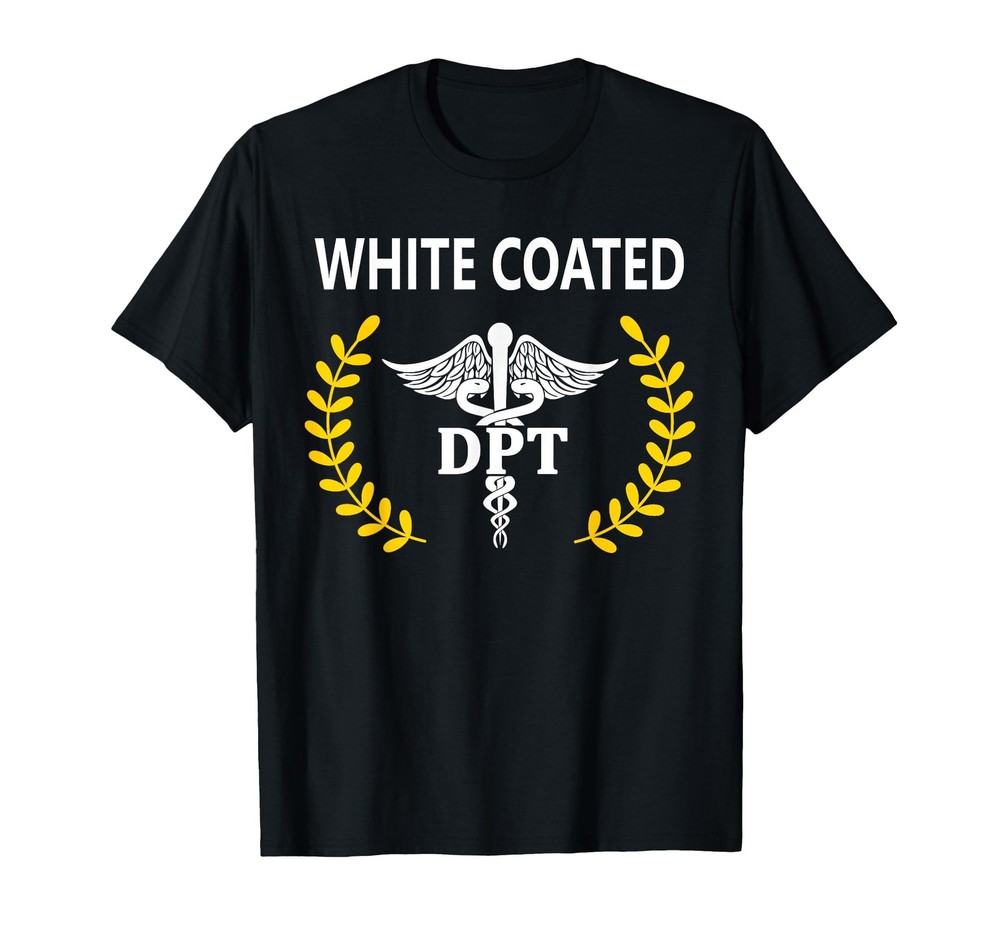 DPT Physical Therapy School Student PT White Coat Ceremony T-Shirt