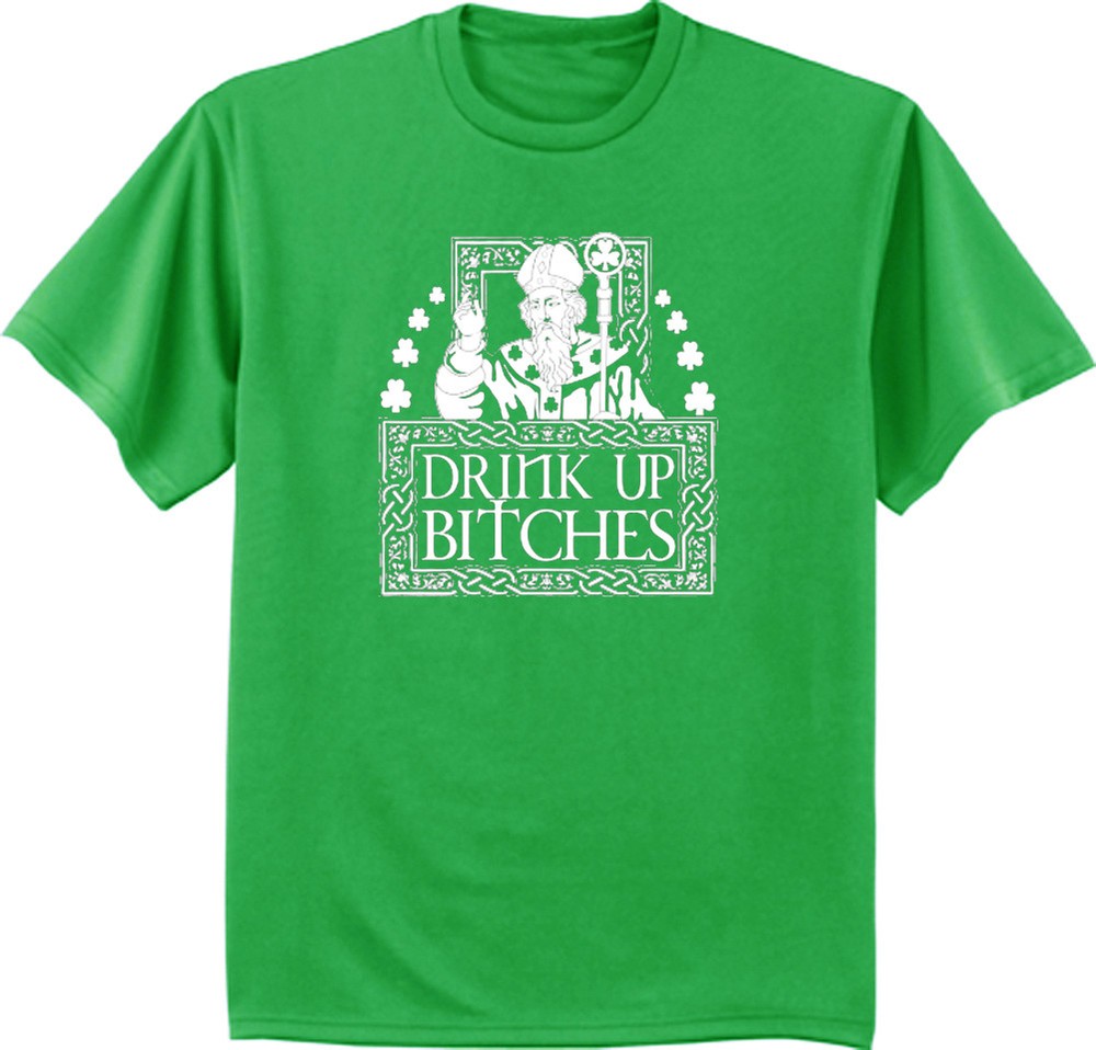 Big and Tall T-shirt – St. Patricks Day Funny Saying Drink Up Bitches Irish Tee