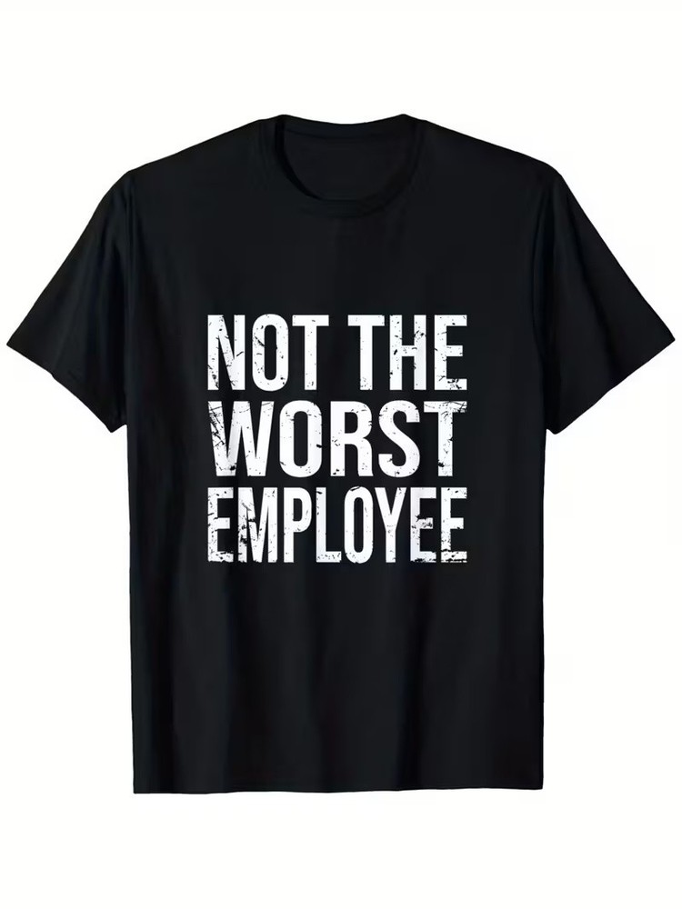 Not The Worst Employee Funny Sarcastic Work T-Shirt