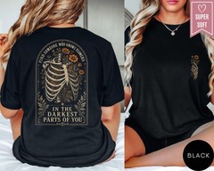 Find Someone Who Grows Flowers In Darkest Parts Skeleton Romantic Love Gift Tee