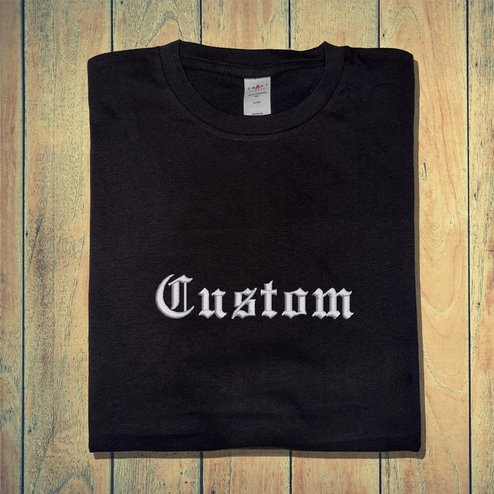 Custom Text Embroidery Old English Your name Brand Embroidered Tee Personalized