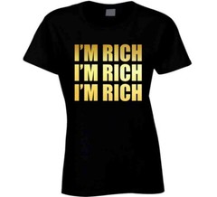 Im Rich Im Rich Im Rich Bachelorette Party T Shirt