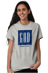 Christian Faith Religion God Always in Style Womens or Mens Crewneck T Shirt Tee