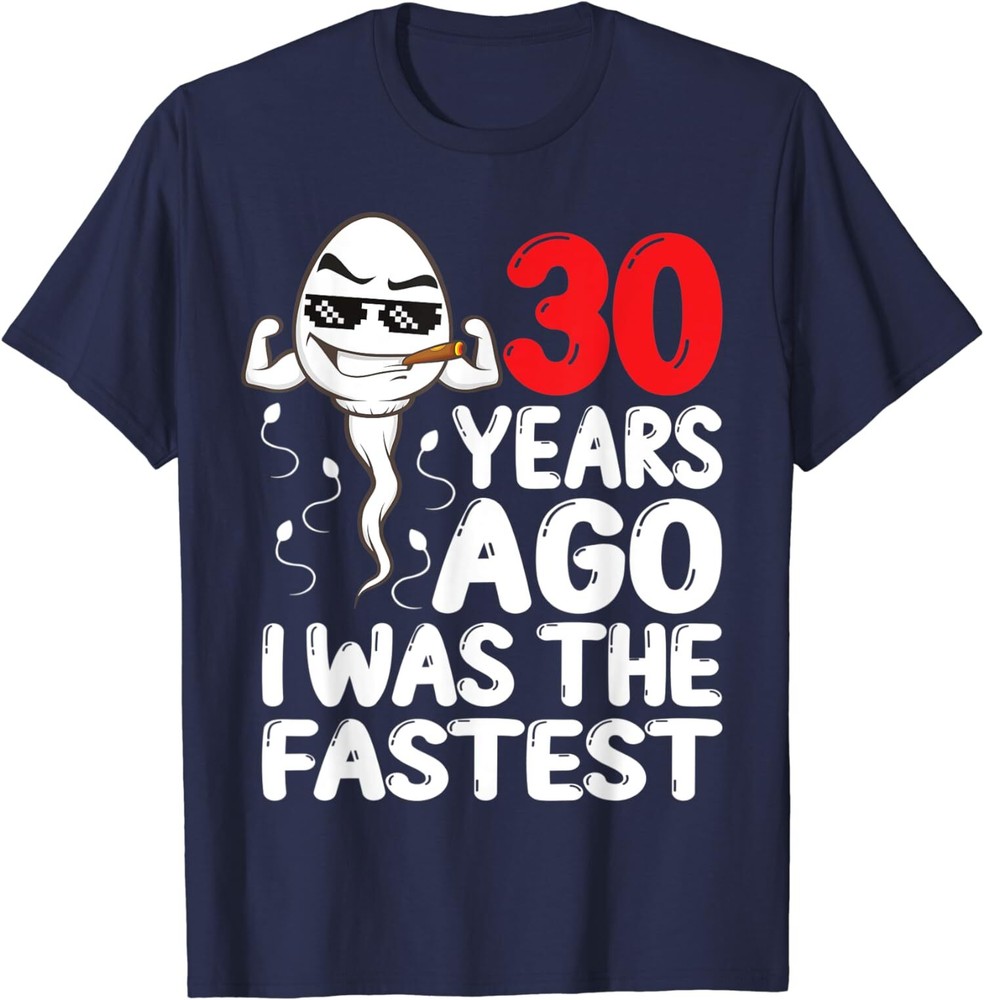 30 Years Ago I Was The Fastest Funny 30th Birthday Unisex T-Shirt