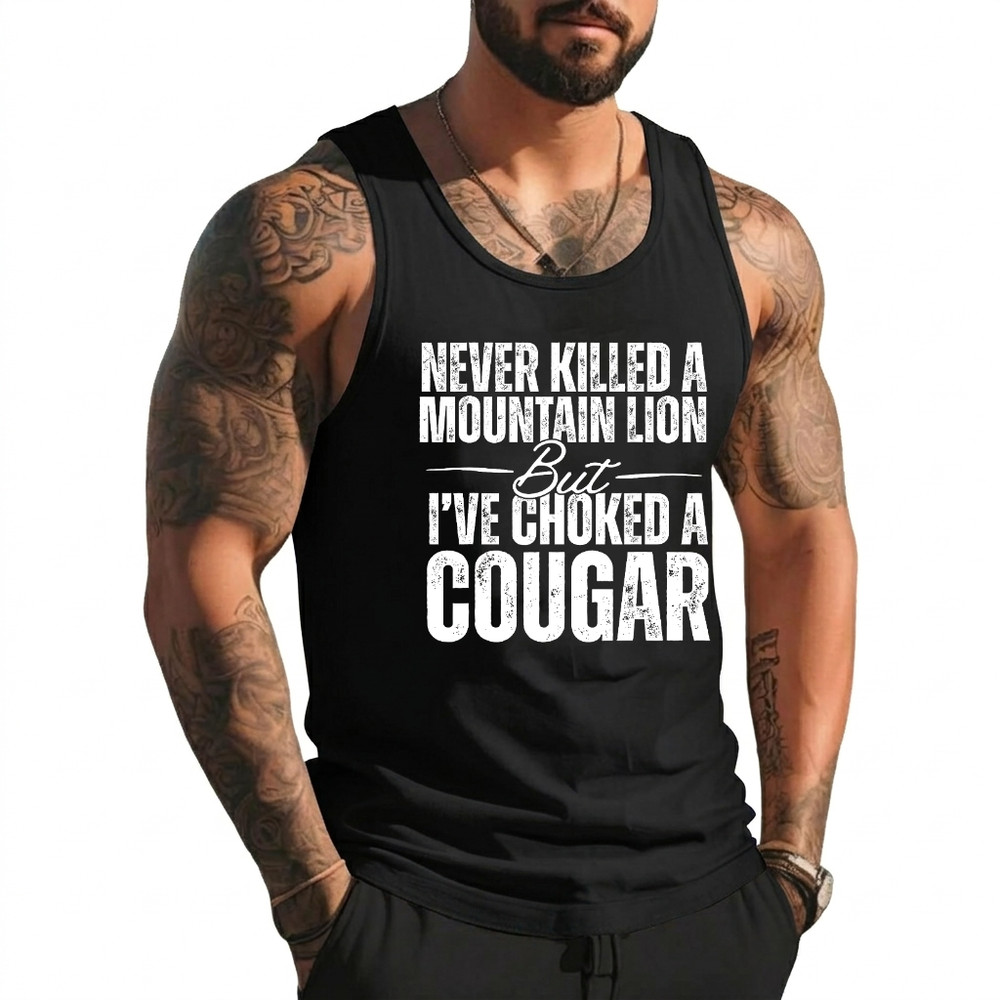 Never Killed A Mountain Lion But I’ve Choked A Cougar Tank Top