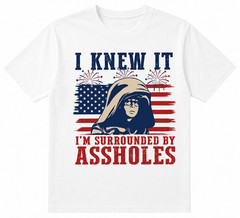 Lord Dark Helmet Spaceballs I knew it I’m surrounded by a..holes 4th of July Tee