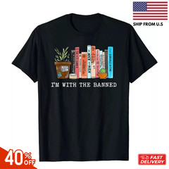 I’m with The Banned Books I Read Banned Books Lovers T-Shirt reprint sale 40% of