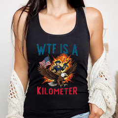4th of July WTF is Kilometer Funny USA Patriotic Men Women Funny Tank Top
